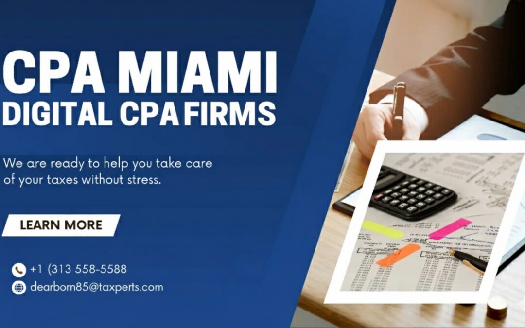 Miami CPA Firms: Your Complete Guide to Accounting and Tax Services in South Florida